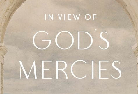 In View of God’s Mercies